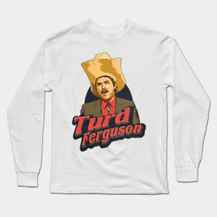 Turd Ferguson // Retro Style Design Long Sleeve T-Shirt